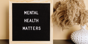 "mental health matters" written out on a letter board